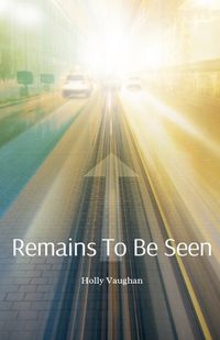 Cover image for Remains To Be Seen