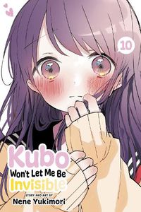 Cover image for Kubo Won't Let Me Be Invisible, Vol. 10: Volume 10