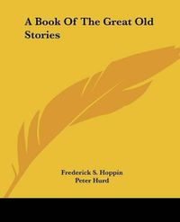 Cover image for A Book of the Great Old Stories