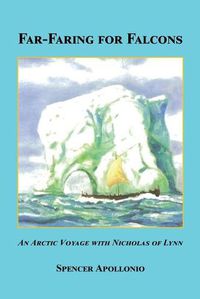 Cover image for Far-Faring for Falcons - An Arctic Voyage with Nicholas of Lynn