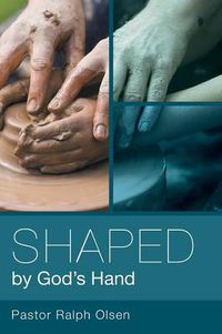 Cover image for Shaped by God's Hand