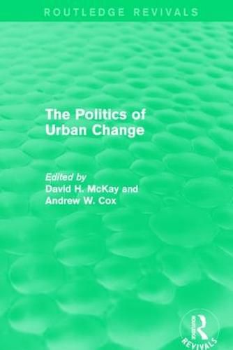 Cover image for Routledge Revivals: The Politics of Urban Change (1979)