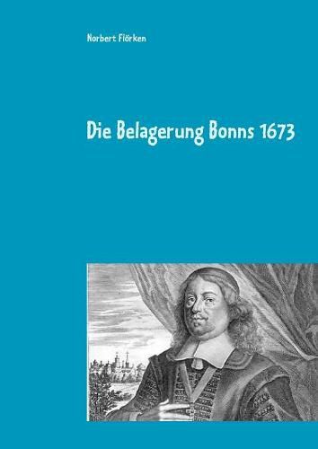 Cover image for Die Belagerung Bonns 1673: Ein Lesebuch