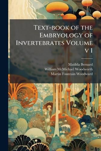 Cover image for Text-Book of the Embryology of Invertebrates