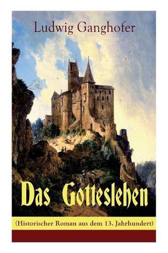 Das Gotteslehen (Historischer Roman aus dem 13. Jahrhundert)