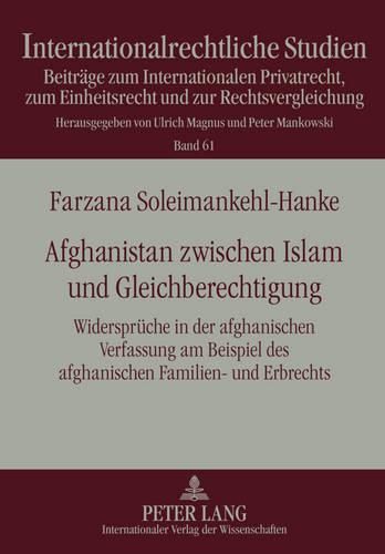 Cover image for Afghanistan Zwischen Islam Und Gleichberechtigung: Widersprueche in Der Afghanischen Verfassung Am Beispiel Des Afghanischen Familien- Und Erbrechts