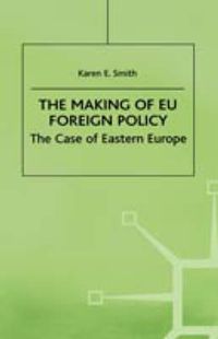 Cover image for The Making of EU Foreign Policy: The Case of Eastern Europe