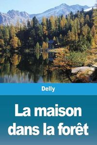 Cover image for La maison dans la foret