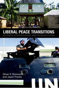 Cover image for Liberal Peace Transitions: Between Statebuilding and Peacebuilding