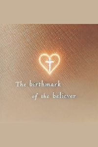 Cover image for The Birthmark of the Believer