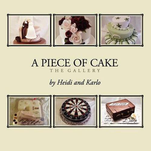 Cover image for A Piece of Cake: The Gallery