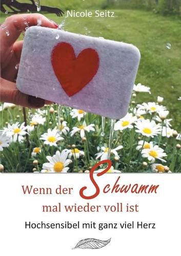 Cover image for Wenn der Schwamm mal wieder voll ist: Hochsensibel mit ganz viel Herz