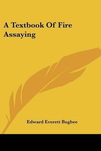 Cover image for A Textbook of Fire Assaying