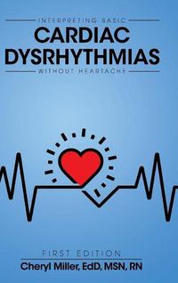 Cover image for Interpreting Basic Cardiac Dysrhythmias Without Heartache