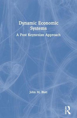 Cover image for Dynamic Economic Systems: A Post Keynesian Approach