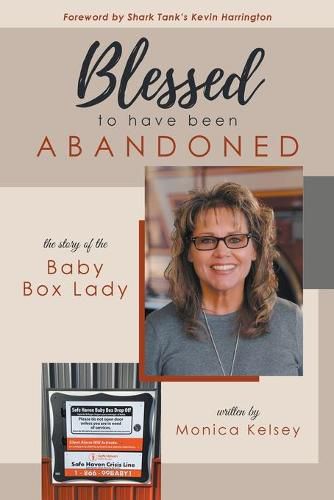 Cover image for Blessed to Have Been Abandoned: The Story of The Baby Box Lady