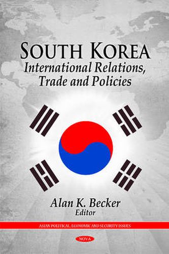 Cover image for South Korea: International Relations, Trade & Policies