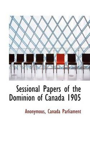 Cover image for Sessional Papers of the Dominion of Canada 1905