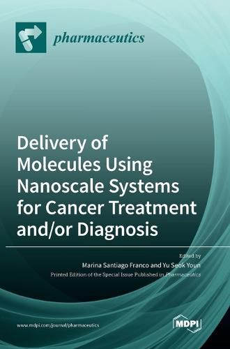 Cover image for Delivery of Molecules Using Nanoscale Systems for Cancer Treatment and/or Diagnosis
