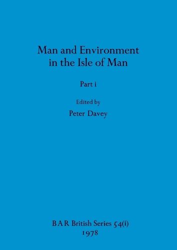 Cover image for Man and Environment in the Isle of Man, Part i
