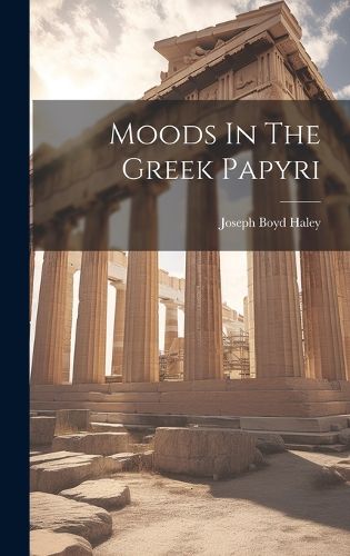 Cover image for Moods In The Greek Papyri