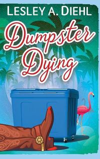 Cover image for Dumpster Dying: Book 1 in the Big Lake Murder Mysteries