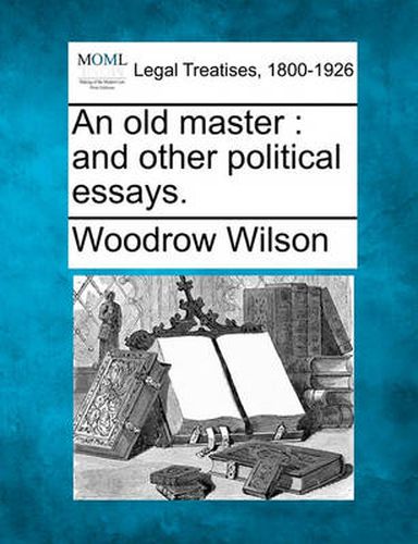 Cover image for An Old Master: And Other Political Essays.