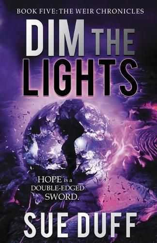 Cover image for Dim the Lights: Book Five: The Weir Chronicles