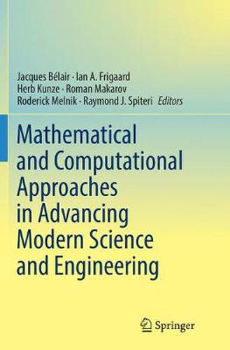 Mathematical and Computational Approaches in Advancing Modern Science and Engineering