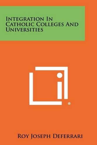 Cover image for Integration in Catholic Colleges and Universities