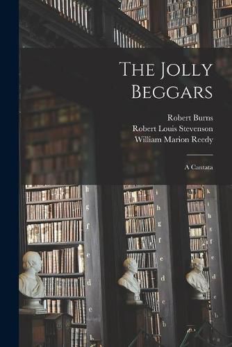 The Jolly Beggars: a Cantata