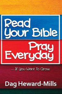 Cover image for Read Your Bible, Pray Everyday... If you want to grow