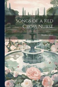 Cover image for Songs of a Red Cross Nurse