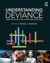 Cover image for Understanding Deviance: Connecting Classical and Contemporary Perspectives