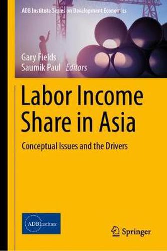 Cover image for Labor Income Share in Asia: Conceptual Issues and the Drivers