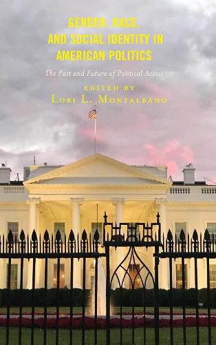 Cover image for Gender, Race, and Social Identity in American Politics: The Past and Future of Political Access