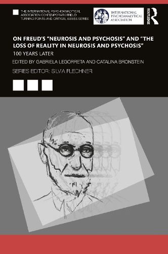 Cover image for On Freud's "Neurosis and Psychosis" and "The Loss of Reality in Neurosis and Psychosis"