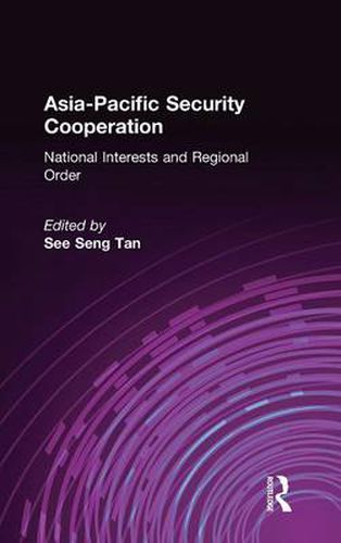 Cover image for Asia-Pacific Security Cooperation: National Interests and Regional Order