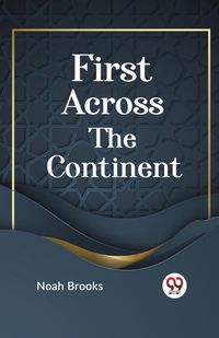 Cover image for First Across the Continent