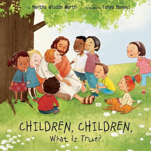 Cover image for CHILDREN, CHILDREN, What is True?