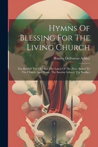 Cover image for Hymns Of Blessing For The Living Church