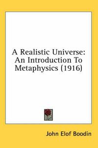 Cover image for A Realistic Universe: An Introduction to Metaphysics (1916)