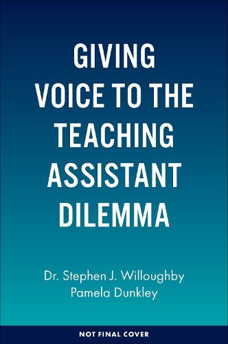 Giving Voice to the Teaching Assistant Dilemma