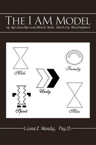 Cover image for The I Am Model of Afrikan/African/Black Male Identity Development