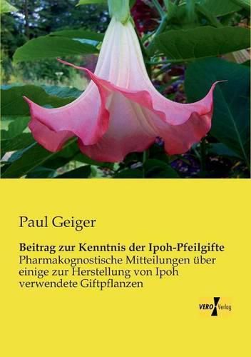 Cover image for Beitrag zur Kenntnis der Ipoh-Pfeilgifte: Pharmakognostische Mitteilungen uber einige zur Herstellung von Ipoh verwendete Giftpflanzen