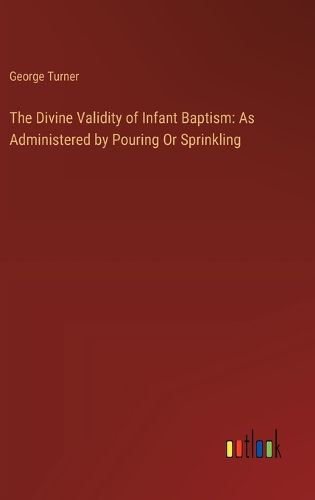 Cover image for The Divine Validity of Infant Baptism