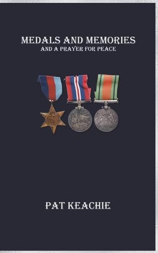 Cover image for Medals and Memories - And a Prayer for Peace