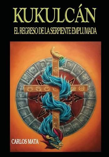 Cover image for Kukulcan: El Regreso de la Serpiente Emplumada