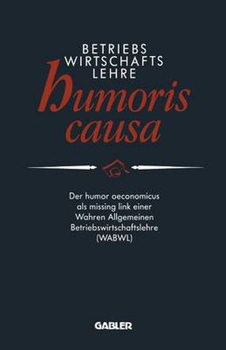 Cover image for Betriebswirtschaftslehre humoris causa