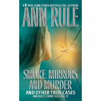 Cover image for Smoke, Mirrors, and Murder: And Other True Cases
